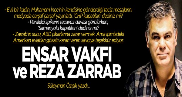 Ensar Vakfı, Kılıçdaroğlu ve Reza Zarrab...