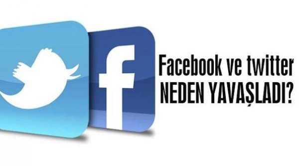 Facebook ve Twitter neden yavaş?