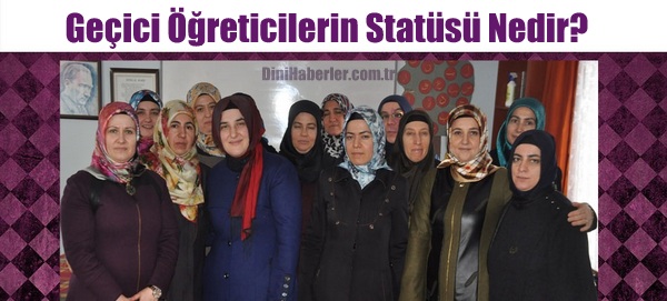 Geçici Öğreticilerin Statüsü Nedir?