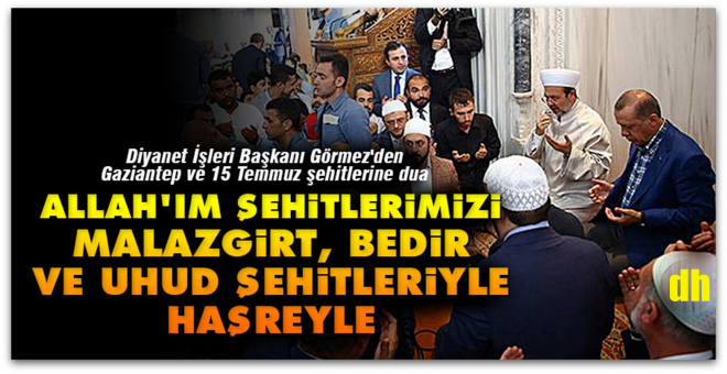 Görmez, Gaziantep Şehitleri için Dua Etti