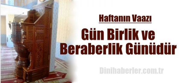 Gün Birlik ve Beraberlik Günüdür