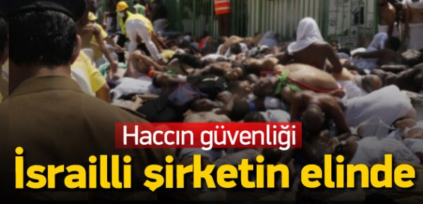 Haccın güvenliği İsrailli şirketin elinde!