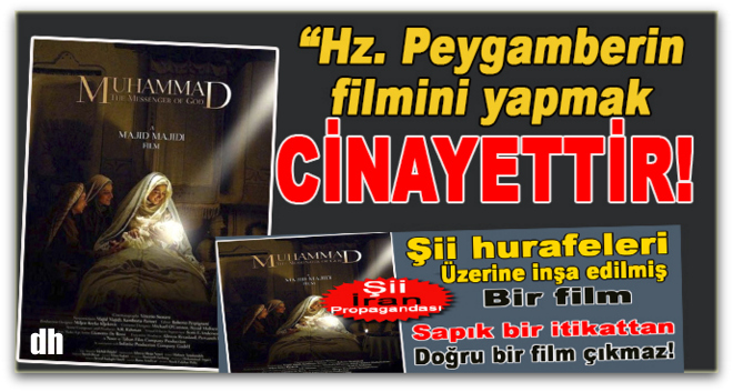 Hz. Peygamber’in filmini yapmak cinayettir!