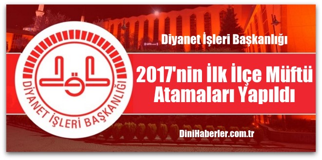 İlçe Müftü Atamaları Açıklandı - 2017