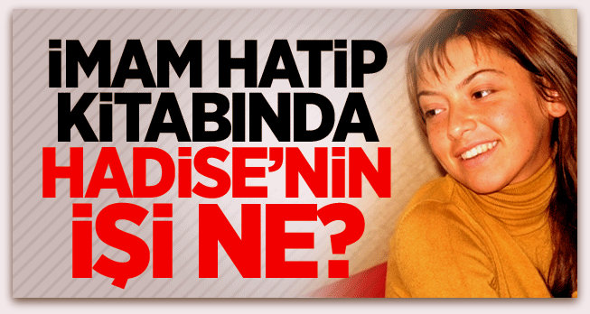 İmam Hatip kitabında Hadise’nin işi ne?