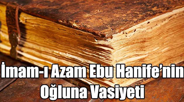 İmam-ı Azam Ebu Hanife’nin Oğluna Vasiyeti