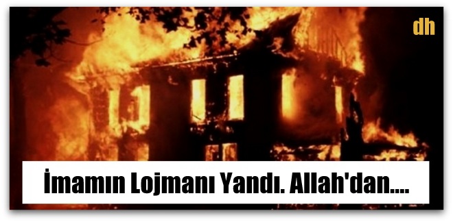 İmam Lojmanı Yandı