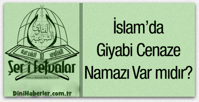 İslam\'da Giyabi Cenaze Namazı Var mıdır?