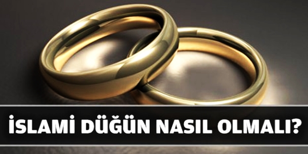 İslâmi düğün nasıl olmalı? sorusuna cevap...