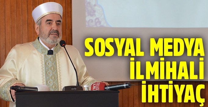 İstanbul Müftüsü Yılmaz, Sosyal medya ilmihaline ihtiyacımız var