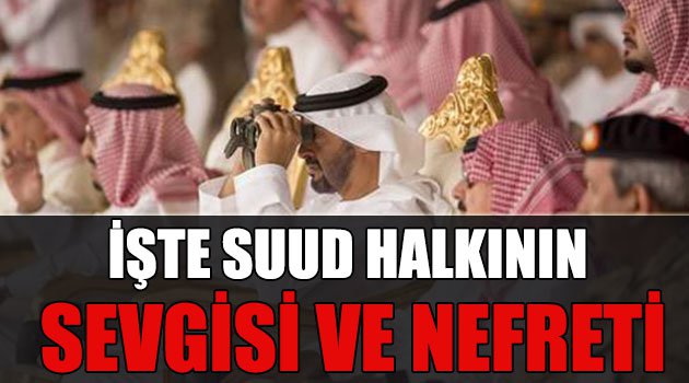 İşte Suud Halkın Sevgisi Ve Nefreti