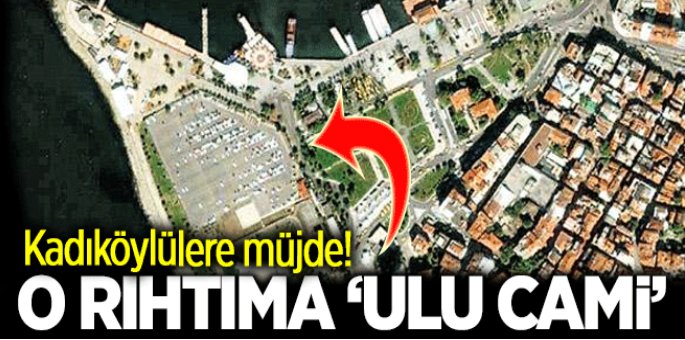 Kadıköy\'de rıhtıma \'Ulu Cami\' yapılacak