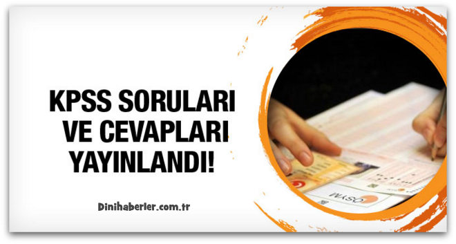 KPSS soru ve cevapları yayınlandı