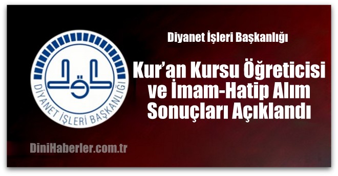 Naklen Kur’an Kursu Öğreticisi ve İmam-Hatip Alım Sonuçları Açıklandı