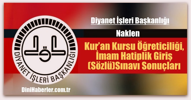 Kur’an Kursu Öğreticiliği, İmam Hatiplik Sözlü Sınavı Sonuç Duyurusu