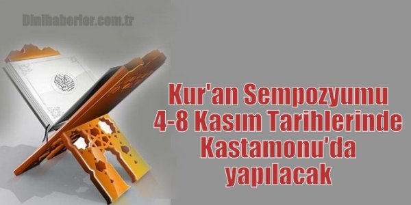 Kur'an Sempozyumu Kastamonu'da yapılacak