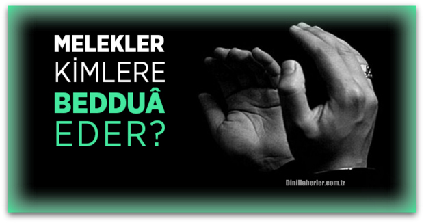 Melekler Kimlere Beddua Eder?