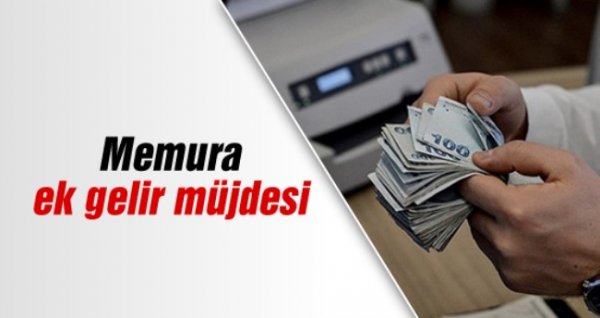 Memurlar için ek gelir müjdesi