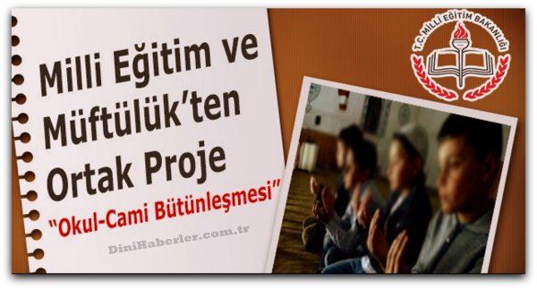 Müftülük ve Milli Eğitim ele ele: Okul-cami bütünleşmesi projesi!