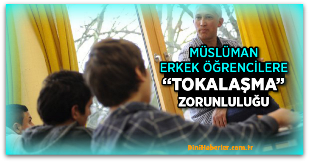 Müslüman Erkeklerle Tokalaşma Zorunluluğu Getirildi