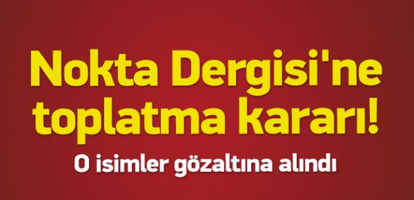 Nokta Dergisi'ne ikinci kez toplatma kararı!