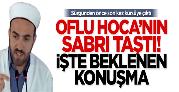 Oflu Hoca son kez kürsüye çıktı! İşte beklenen bomba konuşma