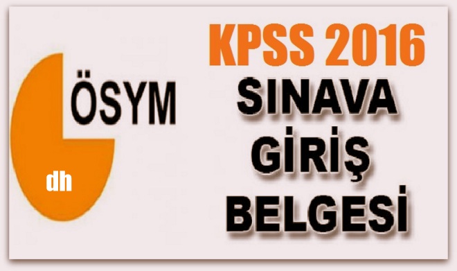 ÖSYM 2016-KPSS Ortaöğretim Sınava Giriş Belgeleri Yayımlandı