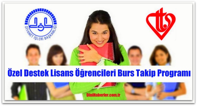 Özel Destek Lisans Öğrencileri Burs Takip Programı