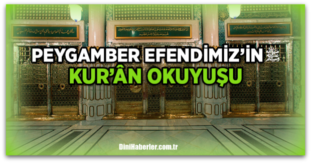 Peygamber Efendimiz Kur\'an-ı Nasıl Okurdu?