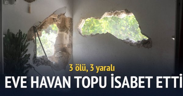 PKK'lılar eve havan topu attı, s3 ölü