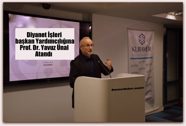 Prof. Dr. Yavuz Ünal Diyanet İşleri Başkan Yardımcılığına Atandı