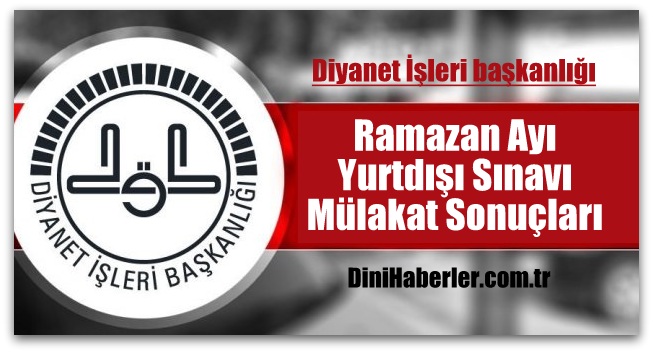 Ramazan Ayı Din Görevlisi Mülakat Sonuçları Açıklandı