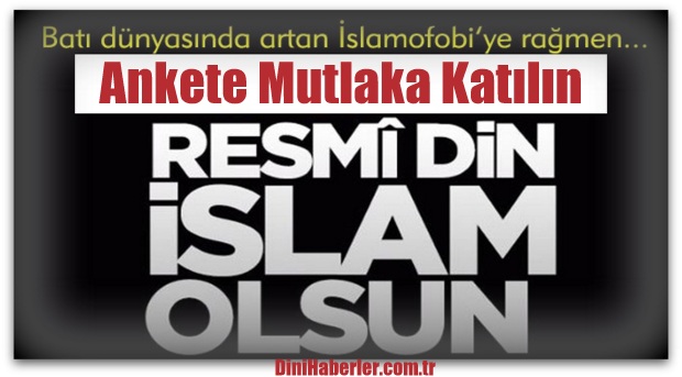 Resmi Din İslam Olsun, Ankete Katıldınız mı?