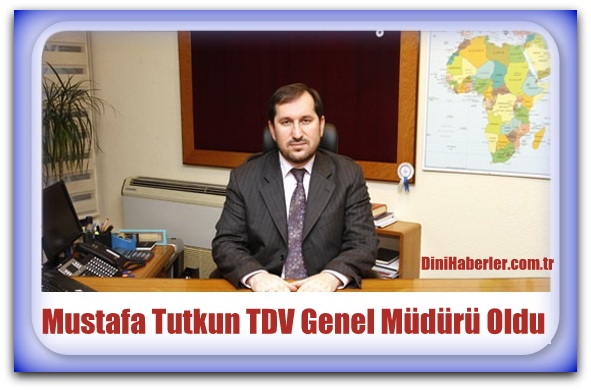 TDV Genel Müdürü Mustafa Tutkun Oldu