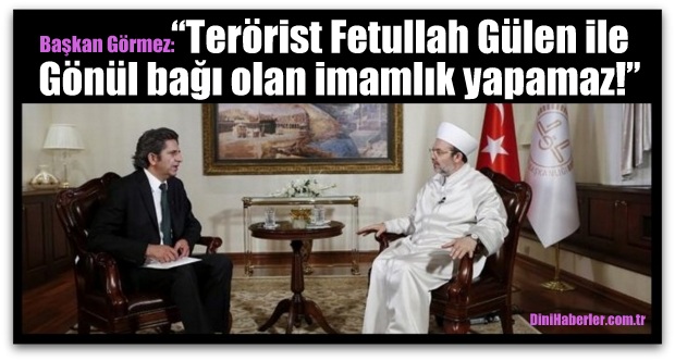 Terörist Fetullah Gülen ile gönül bağı olan imamlık yapamaz!