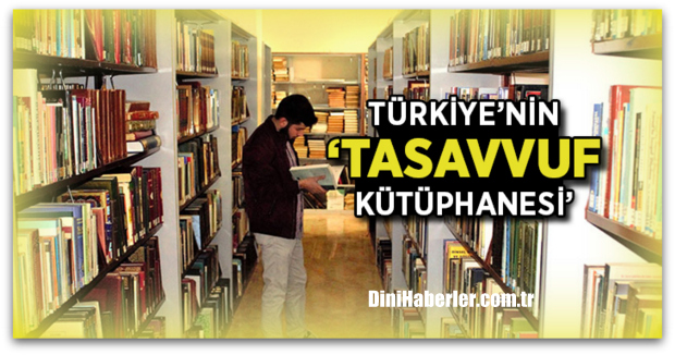 Türkiye’nin \'Tasavvuf Kütüphanesi\', İLAM