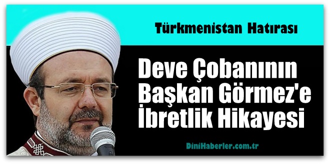 Türkmenistan\'da Bir Anı, Deve Çobanı