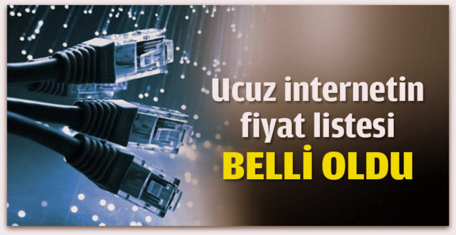 Ucuz internetin fiyat listesi belli oldu