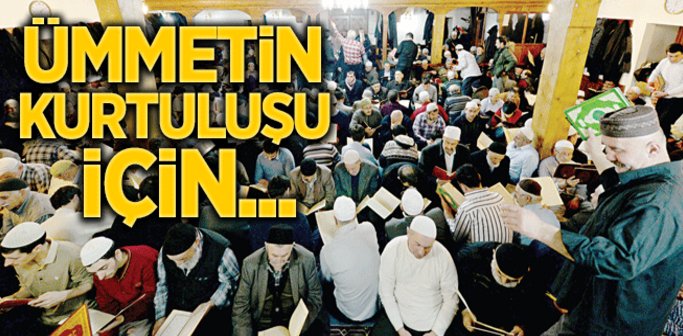 Ümmetin kurtuluşu için okudular