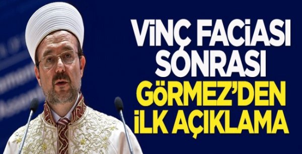 Vinç faciası sonrası Mehmet Görmez'den ilk açıklama