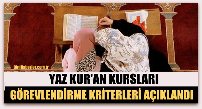 Yaz Kur\'an Kurslarında Görevlendirme Kriterleri