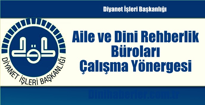 Yeni Aile ve Dini Rehberlik Büroları Çalışma Yönergesi