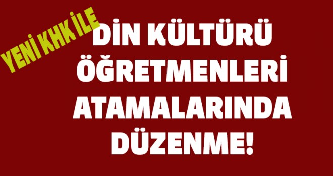 Din Kültürü öğretmenliği atamalarında yeni düzenleme