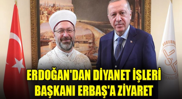 Cumhurbaşkanı Erdoğan, Diyanet’i ziyaret etti