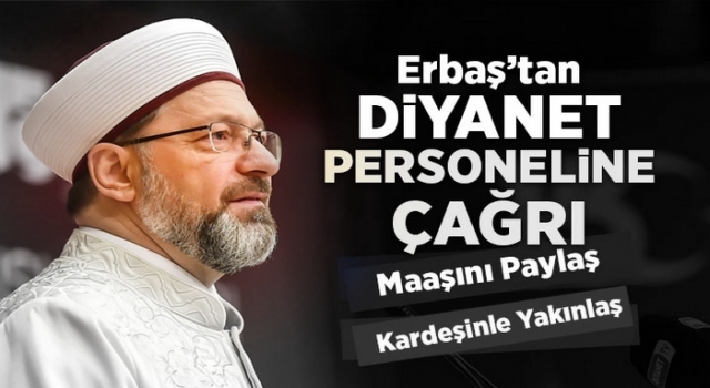 Başkan Erbaş'tan Diyanet personeline çağrı