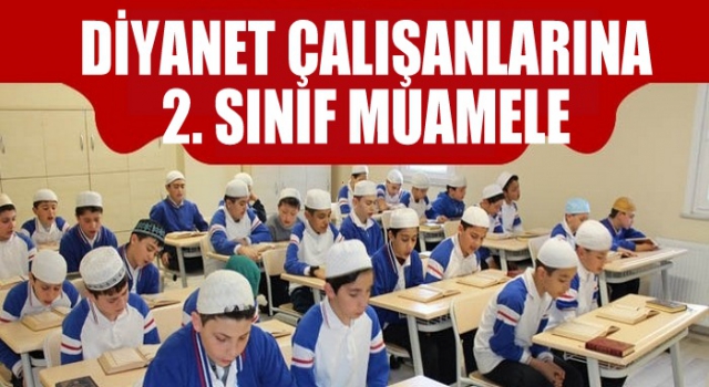 Diyanet çalışanlarına ikinci sınıf muamelesi