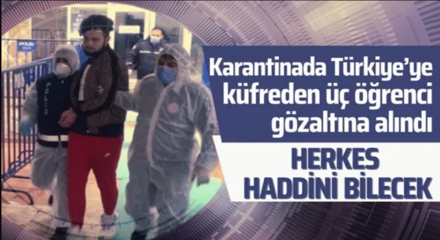 Karantinadan gözaltına!