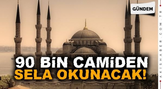 Tüm Camilerde Sela Verilecek