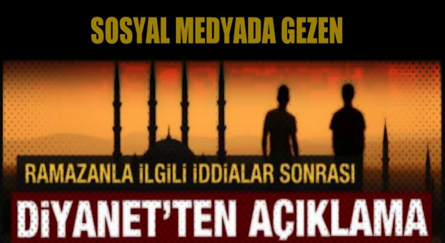Diyanet İşleri Başkanlığından Ramazanla ilgili iddialara cevap