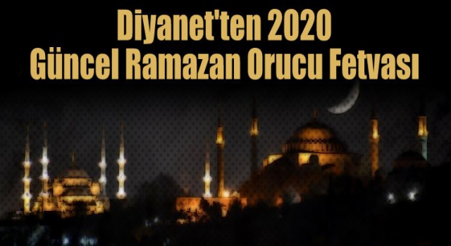 Diyanet'ten Kovid-19'lu 2020 Ramazan Orucu Fetvası